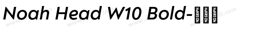 Noah Head W10 Bold字体转换 Noah Head W10 Bold字体转换